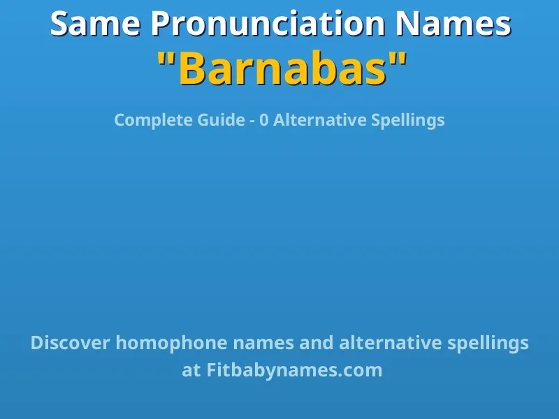 Infographic: Barnabas same pronunciation names, similar names, and homophone names