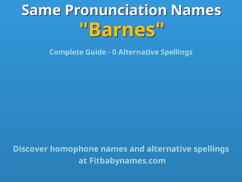 Infographic: Barnes same pronunciation names, similar names, and homophone names