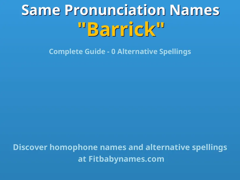 Infographic: Barrick same pronunciation names, similar names, and homophone names