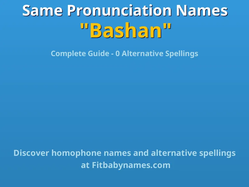 Infographic: Bashan same pronunciation names, similar names, and homophone names