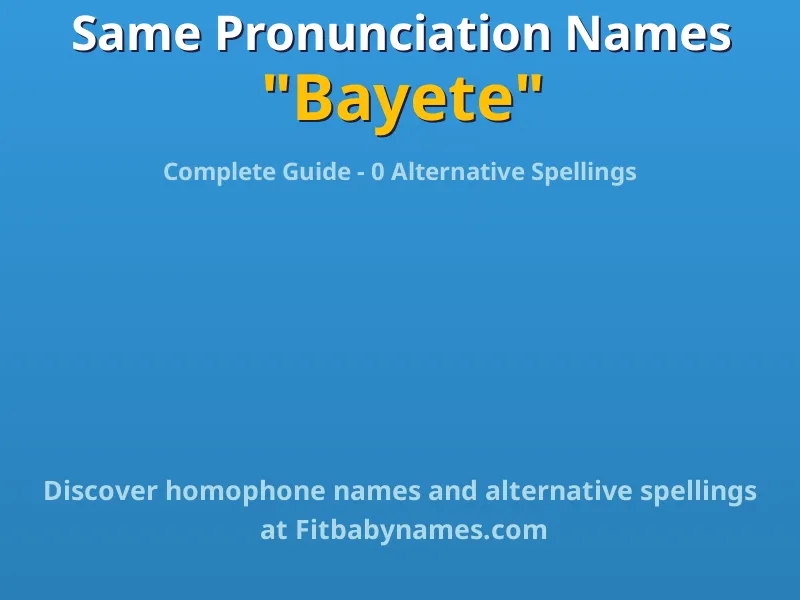 Infographic: Bayete same pronunciation names, similar names, and homophone names