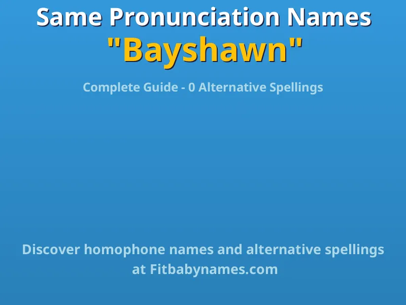 Infographic: Bayshawn same pronunciation names, similar names, and homophone names