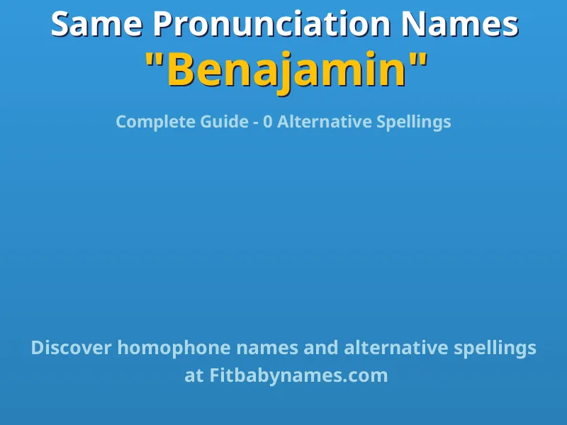 Infographic: Benajamin same pronunciation names, similar names, and homophone names