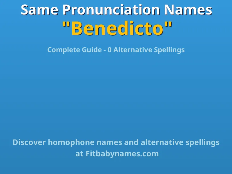 Infographic: Benedicto same pronunciation names, similar names, and homophone names