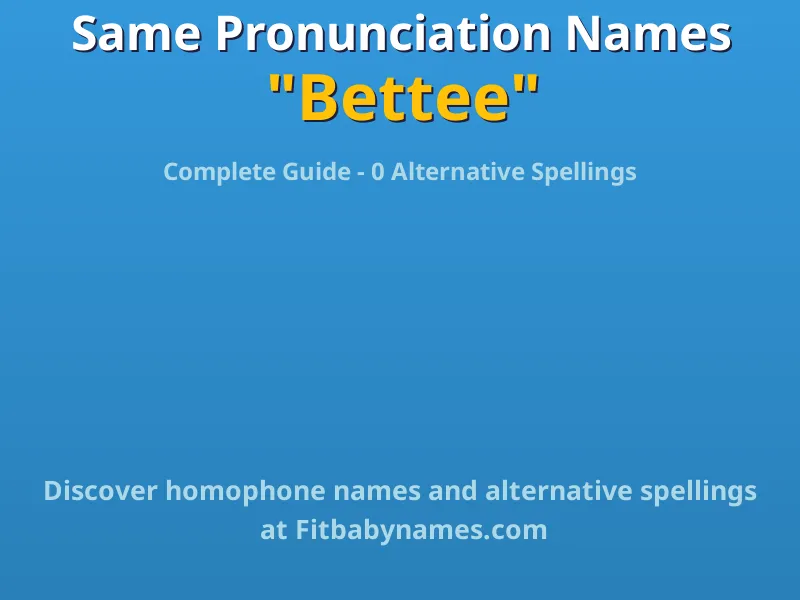 Infographic: Bettee same pronunciation names, similar names, and homophone names
