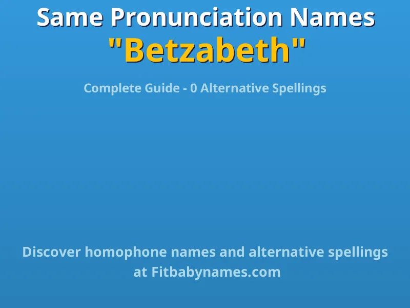 Infographic: Betzabeth same pronunciation names, similar names, and homophone names