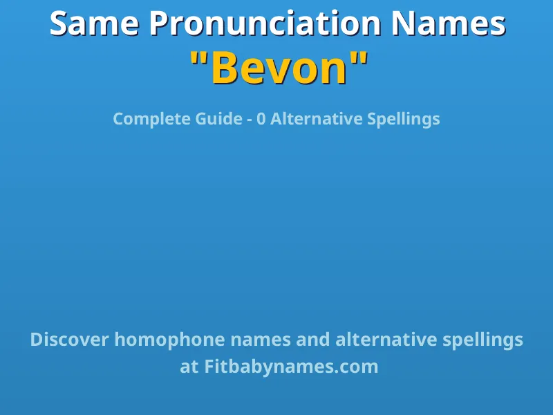 Infographic: Bevon same pronunciation names, similar names, and homophone names