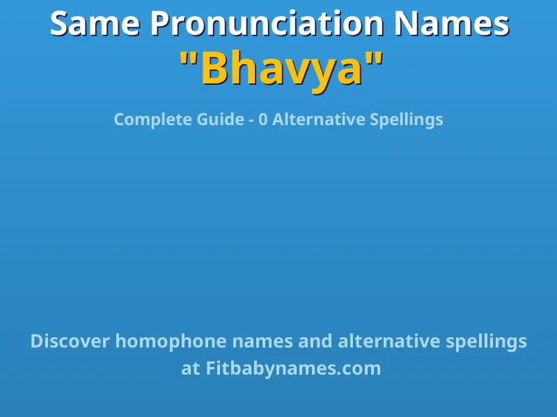 Infographic: Bhavya same pronunciation names, similar names, and homophone names
