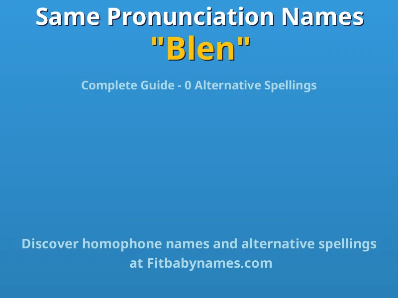 Infographic: Blen same pronunciation names, similar names, and homophone names