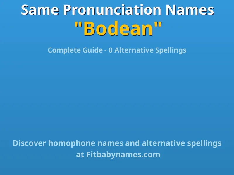 Infographic: Bodean same pronunciation names, similar names, and homophone names
