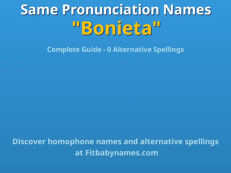 Infographic: Bonieta same pronunciation names, similar names, and homophone names