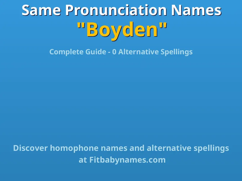Infographic: Boyden same pronunciation names, similar names, and homophone names