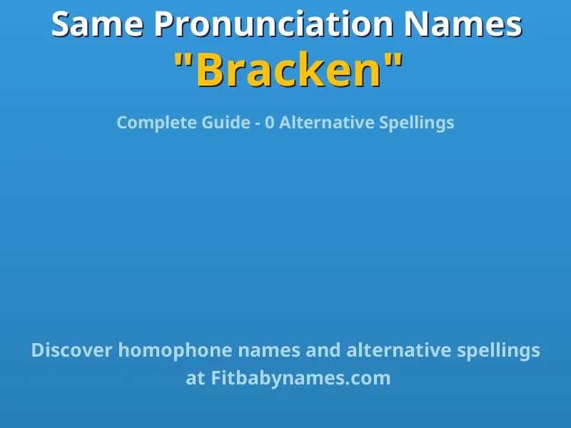 Infographic: Bracken same pronunciation names, similar names, and homophone names