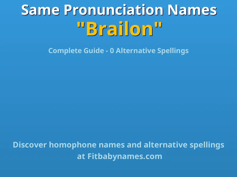 Infographic: Brailon same pronunciation names, similar names, and homophone names