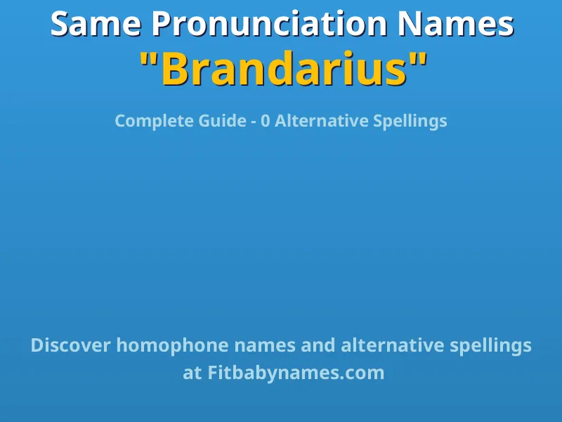 Infographic: Brandarius same pronunciation names, similar names, and homophone names
