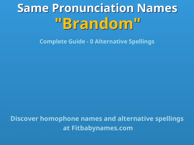 Infographic: Brandom same pronunciation names, similar names, and homophone names
