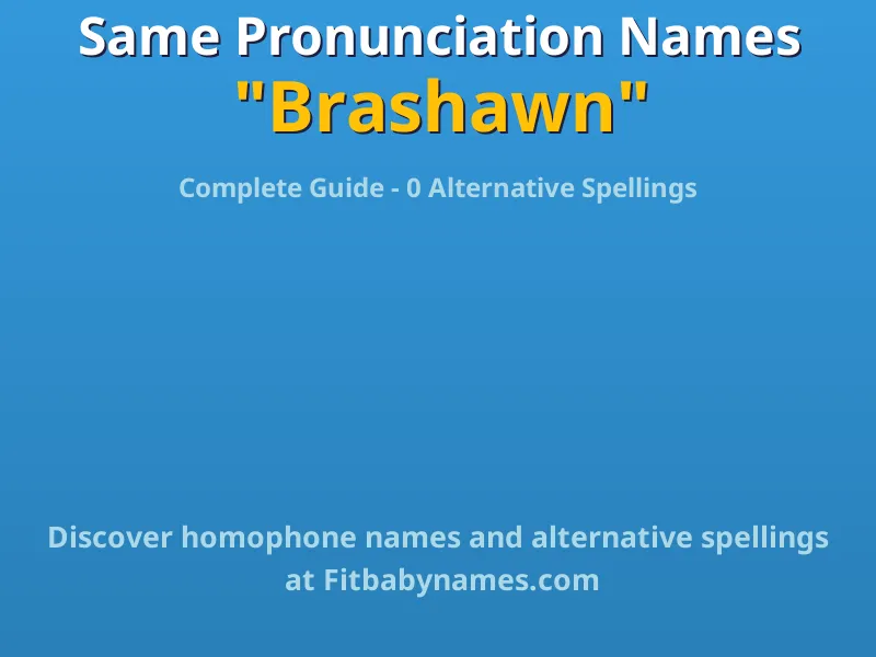 Infographic: Brashawn same pronunciation names, similar names, and homophone names