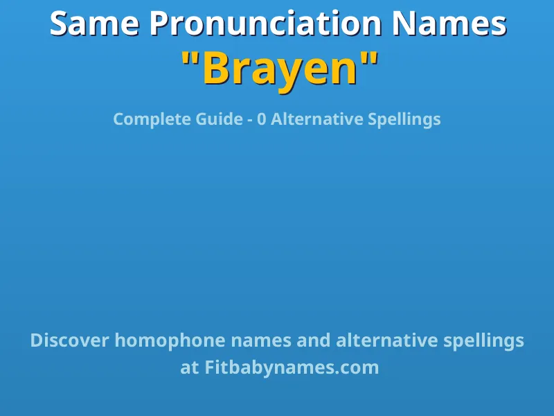 Infographic: Brayen same pronunciation names, similar names, and homophone names