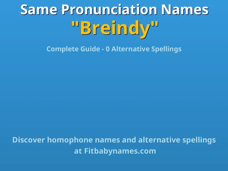 Infographic: Breindy same pronunciation names, similar names, and homophone names