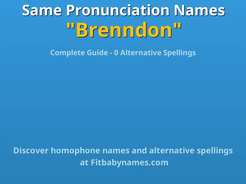 Infographic: Brenndon same pronunciation names, similar names, and homophone names