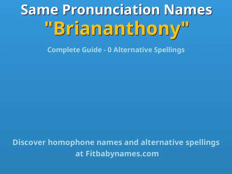 Infographic: Briananthony same pronunciation names, similar names, and homophone names