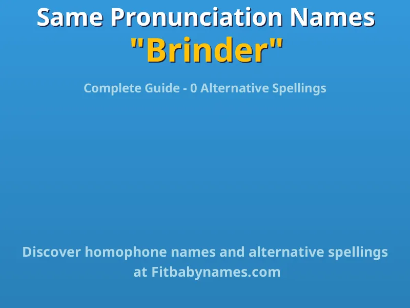 Infographic: Brinder same pronunciation names, similar names, and homophone names