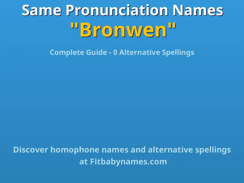 Infographic: Bronwen same pronunciation names, similar names, and homophone names