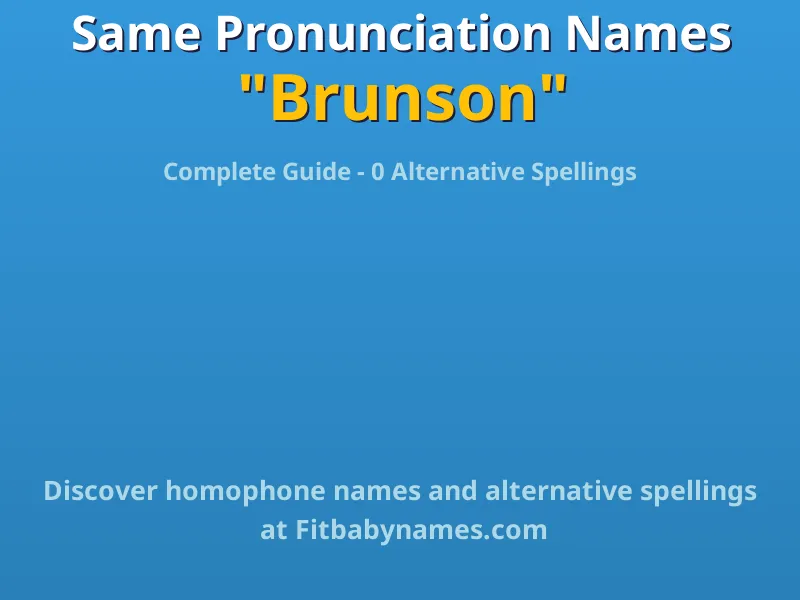 Infographic: Brunson same pronunciation names, similar names, and homophone names