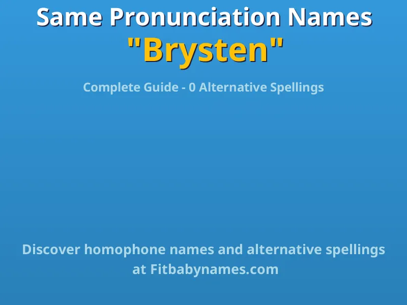 Infographic: Brysten same pronunciation names, similar names, and homophone names