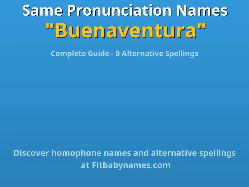 Infographic: Buenaventura same pronunciation names, similar names, and homophone names