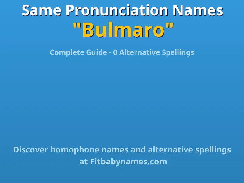 Infographic: Bulmaro same pronunciation names, similar names, and homophone names
