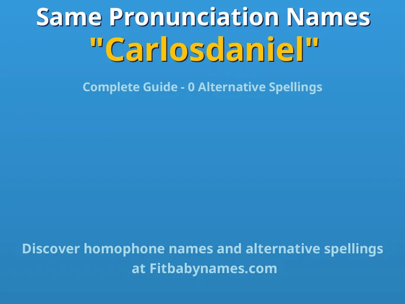 Infographic: Carlosdaniel same pronunciation names, similar names, and homophone names