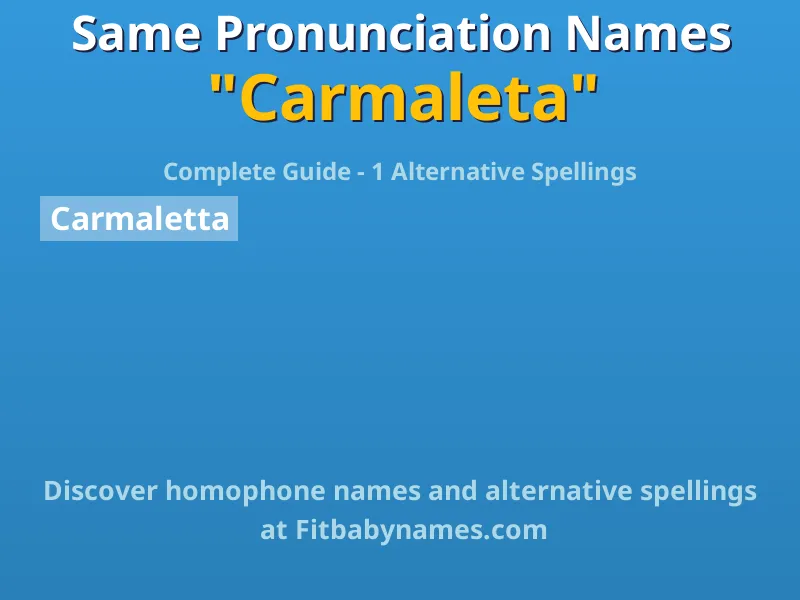 Infographic: Carmaleta same pronunciation names, similar names, and homophone names