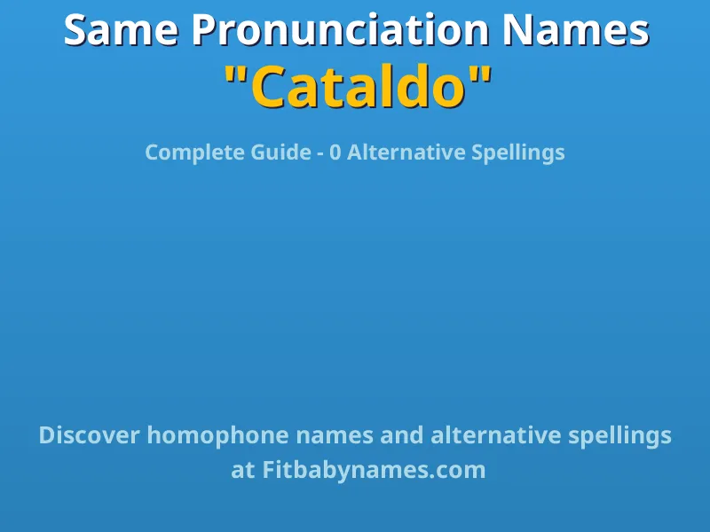 Infographic: Cataldo same pronunciation names, similar names, and homophone names