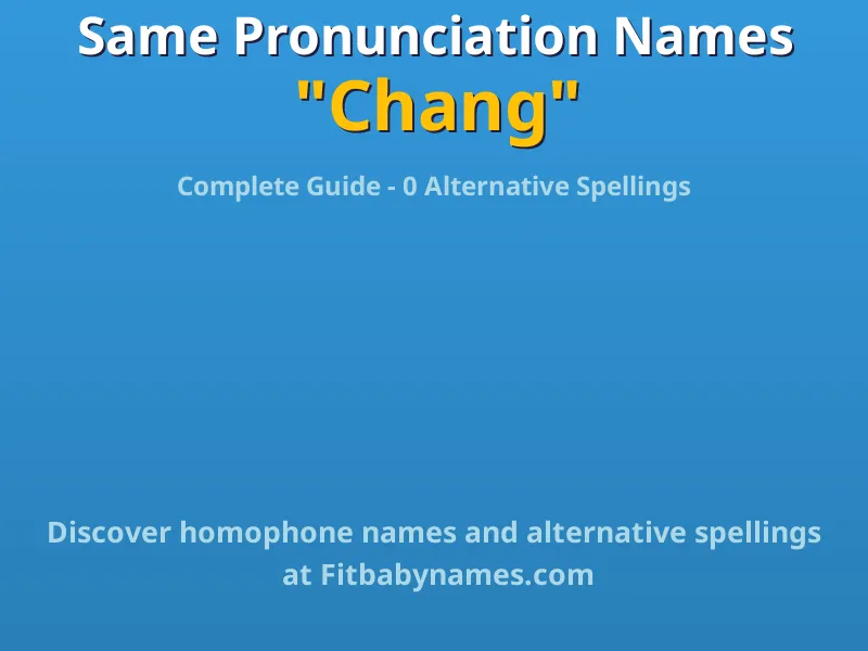 Infographic: Chang same pronunciation names, similar names, and homophone names