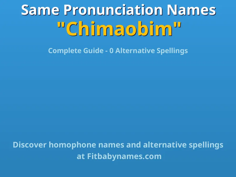 Infographic: Chimaobim same pronunciation names, similar names, and homophone names