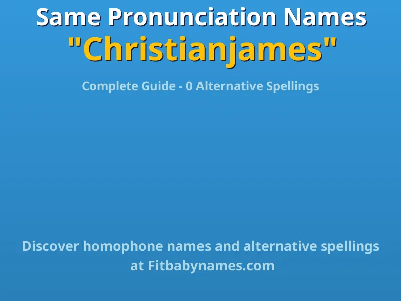 Infographic: Christianjames same pronunciation names, similar names, and homophone names