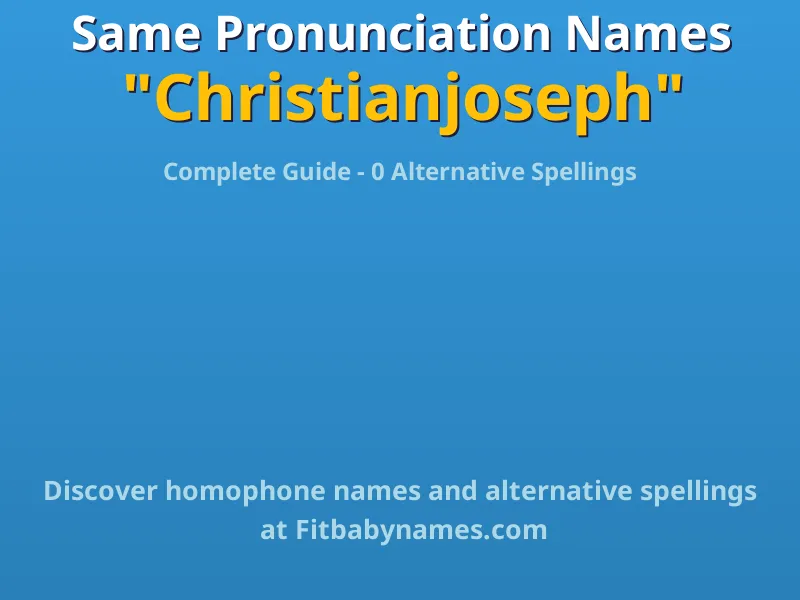Infographic: Christianjoseph same pronunciation names, similar names, and homophone names