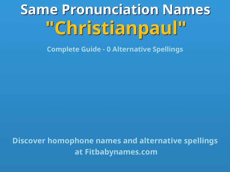 Infographic: Christianpaul same pronunciation names, similar names, and homophone names