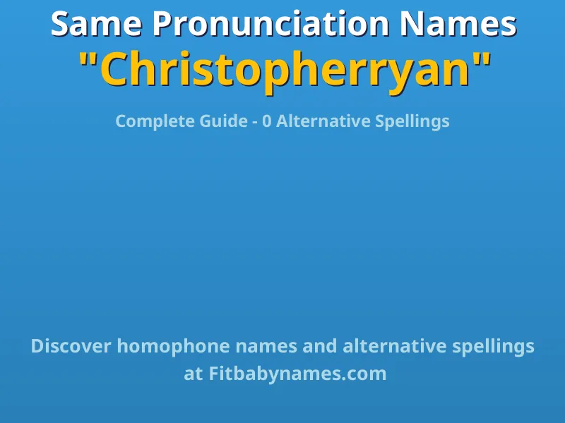 Infographic: Christopherryan same pronunciation names, similar names, and homophone names