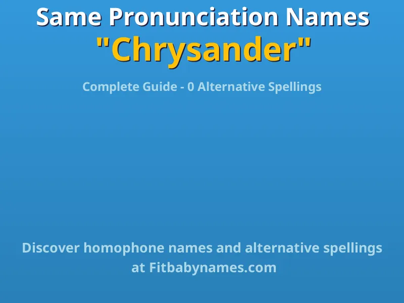 Infographic: Chrysander same pronunciation names, similar names, and homophone names