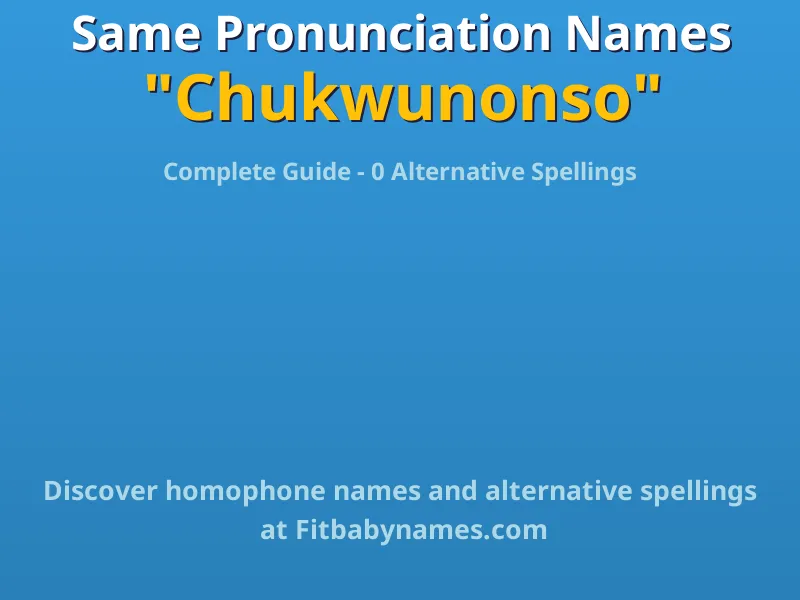 Infographic: Chukwunonso same pronunciation names, similar names, and homophone names