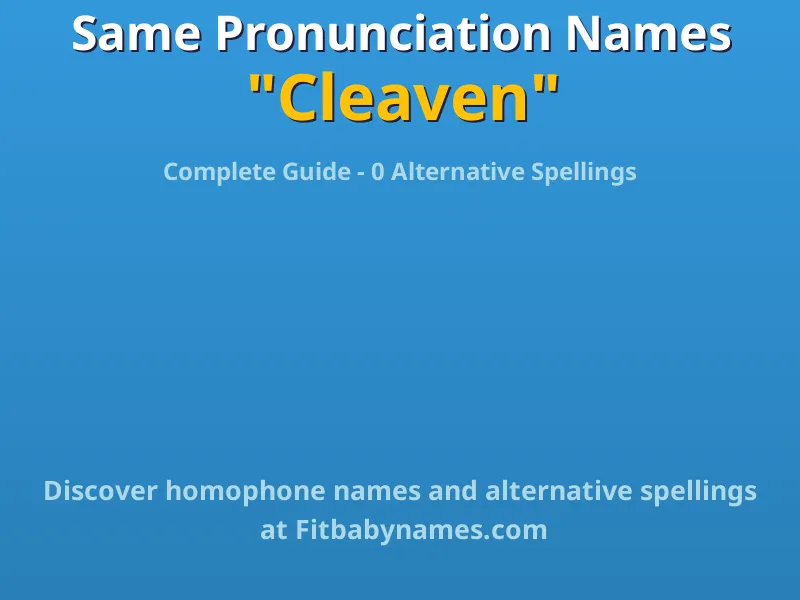 Infographic: Cleaven same pronunciation names, similar names, and homophone names