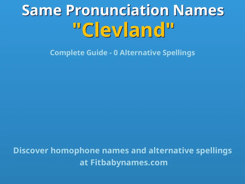 Infographic: Clevland same pronunciation names, similar names, and homophone names