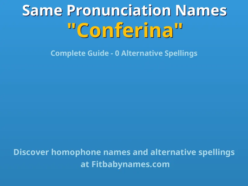 Infographic: Conferina same pronunciation names, similar names, and homophone names