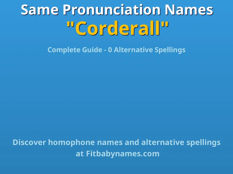 Infographic: Corderall same pronunciation names, similar names, and homophone names