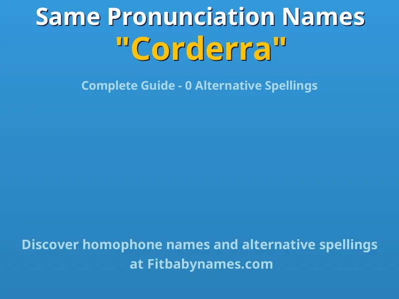 Infographic: Corderra same pronunciation names, similar names, and homophone names