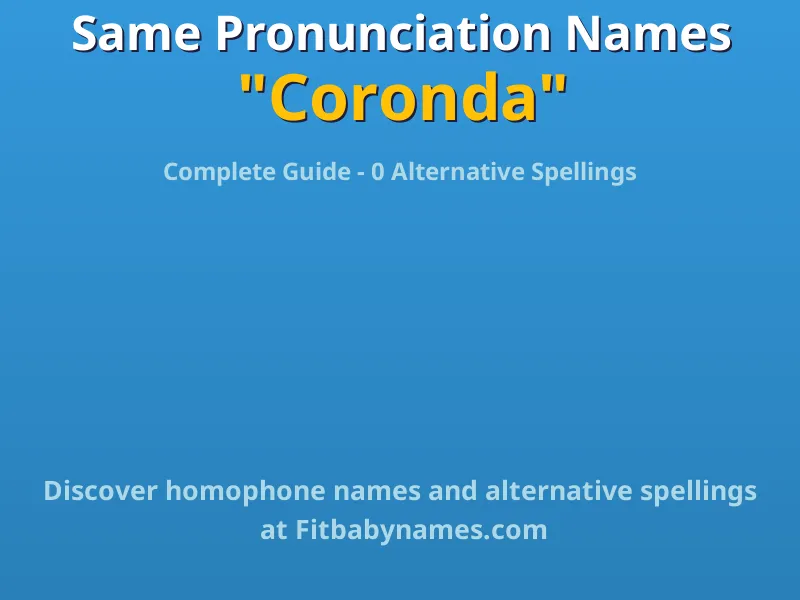 Infographic: Coronda same pronunciation names, similar names, and homophone names