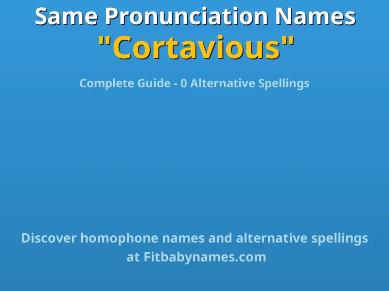 Infographic: Cortavious same pronunciation names, similar names, and homophone names