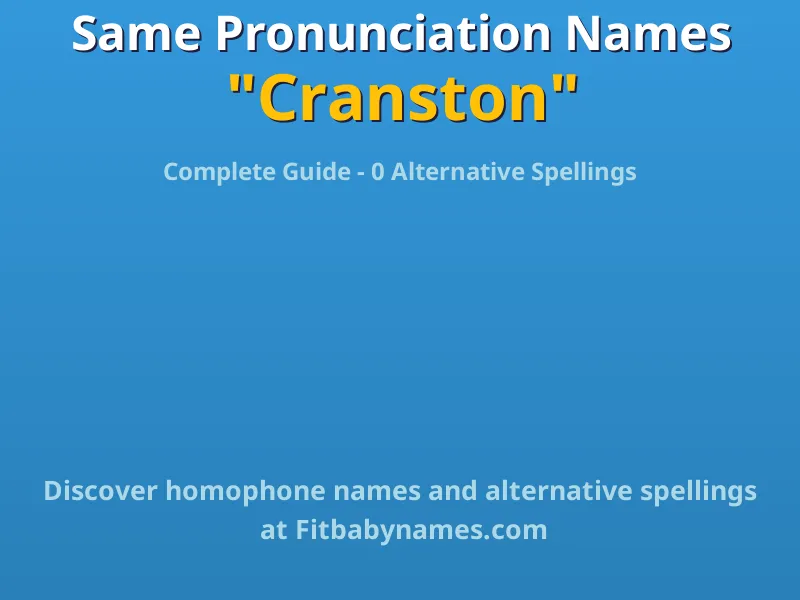 Infographic: Cranston same pronunciation names, similar names, and homophone names